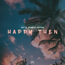 AKI & Robbie Hutton - Happy Then