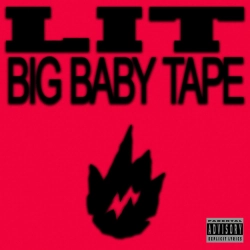 Big Baby Tape - LIT