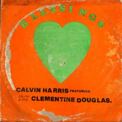 Calvin Harris & Clementine Douglas - Blessings