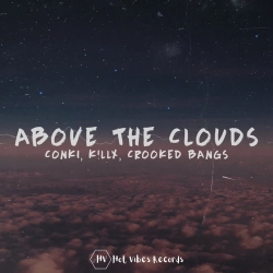 ConKi & K!llx & Crooked Bangs - Above the Clouds