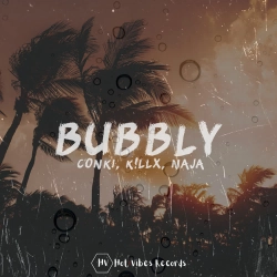 ConKi & K!llx & NAJA - Bubbly