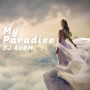 DJ AURM - My Paradise