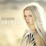 DJ AURM - Only You