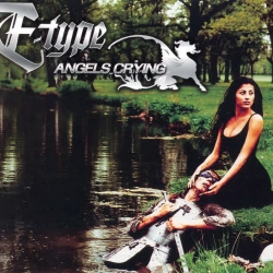 E-Type - Angels Crying