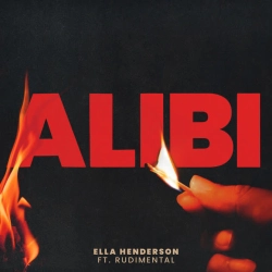 Ella Henderson & Rudimental - Alibi (feat Rudimental)