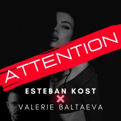 Esteban Kost & Valerie Baltaeva - Attention