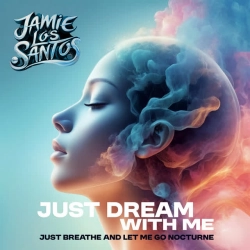 JAMIE LOS SANTOS - Just Dream With Me