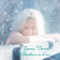 Jenna Torres - If Christmas Is Love