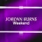 Jordan Burns - Weekend