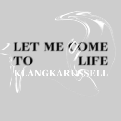 Klangkarussell - Let Me Come To Life