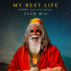 KSHMR & Mike Waters - My Best Life (feat. Mike Waters) - Club Mix