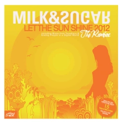 Milk & Sugar - Let the Sun Shine 2012 - Tocadisco Radio Edit
