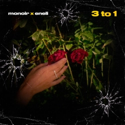 Monoir & Eneli - 3 to 1