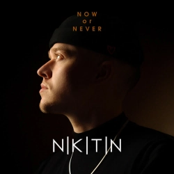NIKITIN - Now or Never - English Version