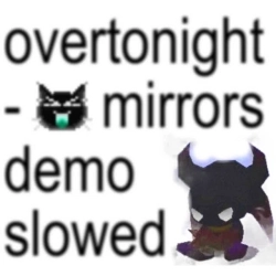 overtonight throwaways & overtonight - mirrors demo - slowed