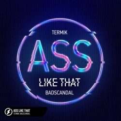 Termik & Badscandal - Ass Like That - Extended Mix